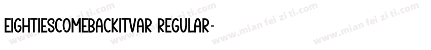 EightiesComebackItVAR Regular字体转换